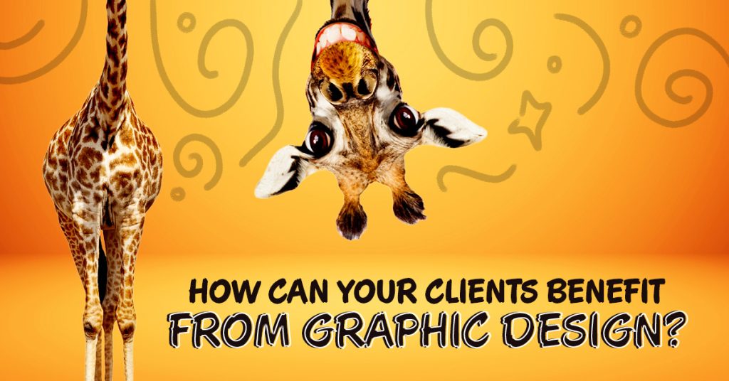 How can your clients benefit from graphic design? image concept