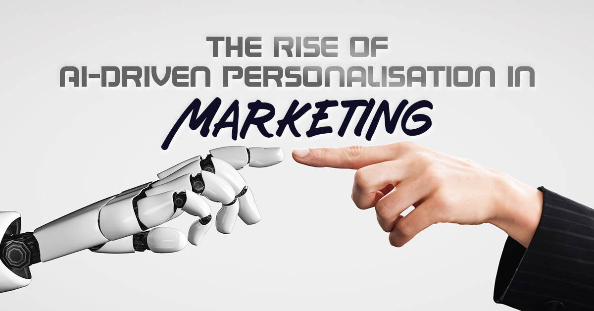 A robot finger and a mans finger pointing and touching on a grey background with the text caption: The Rise of AI-Driven Personalisation in Marketing 