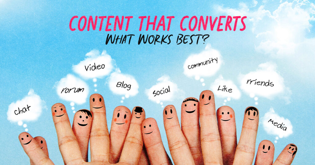 A row of fingers with smiling faces drawn on them, each representing different content types like chat, video, forum, blog, social, community, and more. Above them is the phrase "Content That Converts – What Works Best?" written in a playful font against a blue sky with clouds.