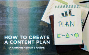 A flat lay image featuring a notepad with the word "PLAN" and simple bar chart and shape illustrations, resting on top of business documents. Overlaid text reads: "How to Create a Content Plan – A Comprehensive Guide.
